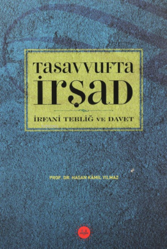 Tasavvufta İrşad İrfani Tebliğ ve Davet | Hasan Kamil Yılmaz | Diyanet