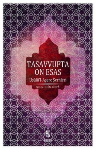 Tasavvufta On Esas; Usulü'l-Aşere Şerhleri | Necmeddin-i Kübra | İnsan