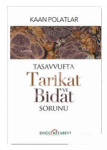 Tasavvufta Tarikat Ve Bid'at Sorunu | Kaan Polatlar | Doğu Kitabevi