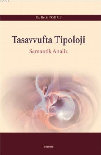 Tasavvufta Tipoloji; Semantik Analiz | Betül İzmirli | Araştırma Yayın