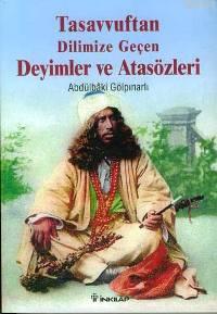 Tasavvuftan Dilimize Geçen Deyimler ve Atasözleri | Abdulbaki Gölpınar