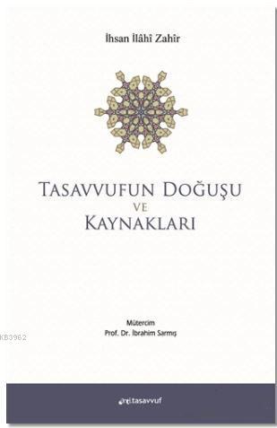 Tasavvufun Doğuşu ve Kaynakları | İhsan İlahi Zahir | Anti Tasavvuf Ya