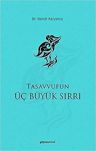 Tasavvufun Üç Büyük Sırrı | Hamdi Kalyoncu | Anti Tasavvuf Yayınları