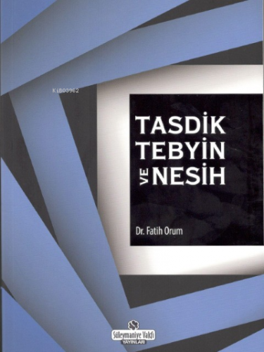 Tasdik Tebyin ve Nesih | Fatih Orum | Süleymaniye Vakfı Yayınları