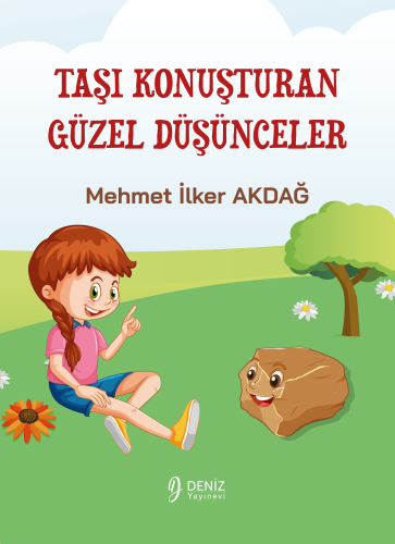 Taşı Konuşturan Güzel Düşünceler | Mehmet İlker Akdağ | Deniz Yayınevi