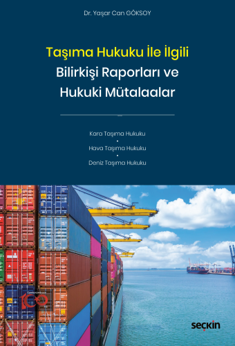 Taşıma Hukuku ile İlgili Bilirkişi Raporları ve Hukuki Mütalaalar | Ya