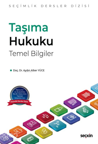 Taşıma Hukuku Temel Bilgiler | Aydın Alber Yüce | Seçkin Yayıncılık