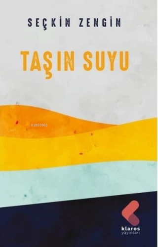 Taşın Suyu | Seçkin Zengin | Klaros Yayınları