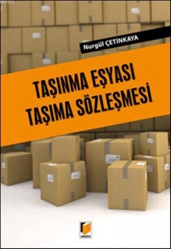 Taşınma Eşyası Taşıma Sözleşmesi | Nurgül Çetinkaya | Adalet Yayınevi