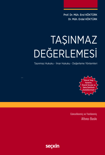 Taşınmaz Değerlemesi;(Taşınmaz Hukuku – İmar Hukuku – Değerleme Yöntem