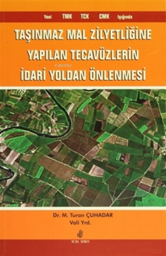 Taşınmaz Mal Zilyetliğine Yapılan Tecavüzlerin İdari Yoldan Önlenmesi 