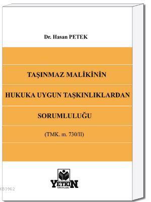 Taşınmaz Malikinin Hukuka Uygun Taşkınlıklardan Sorumluluğu | Hasan Pe