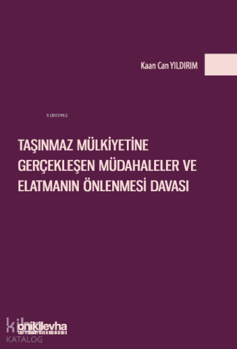 Taşınmaz Mülkiyetine Gerçekleşen Müdahaleler ve Elatmanın Önlenmesi Da