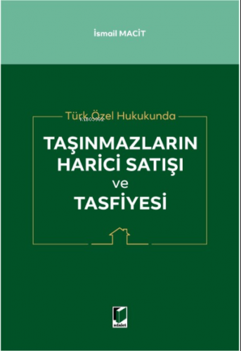 Taşınmazların Harici Satışı ve Tasfiyesi | İsmail Macit | Adalet Yayın