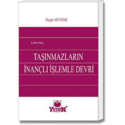 Taşınmazların İnançlı İşlemle Devri | Özgür Güvenç | Yetkin Yayınları