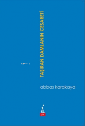 Taşıran Damlanın Cesareti | Abbas Karakaya | El Yayınları