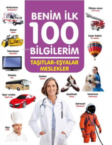 Taşıtlar-Eşyalar-Meslekler - Benim İlk 100 Bilgilerim | Ahmet Altay | 