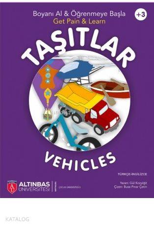 Taşıtlar - Vehicle (Boyama Kitabı) | Gül Koçyiğit | Altınbaş Üniversit