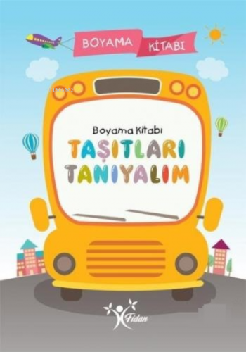 Taşıtları Tanıyalım Boyama Kitabı | Kolektif | Fidan Yayınları