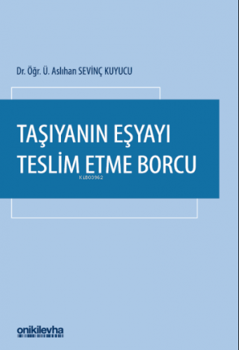 Taşıyanın Eşyayı Teslim Etme Borcu | Aslıhan Sevinç Kuyucu | On İki Le