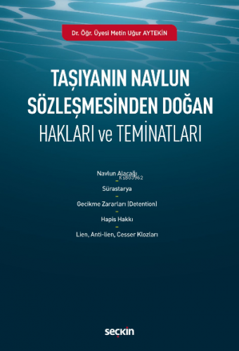 Taşıyanın Navlun Sözleşmesinden Doğan Hakları ve Teminatları | Metin U