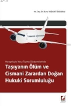 Taşıyanın Ölüm ve Cismani Zarardan Doğan Hukuki Sorumluluğu | Banu Boz