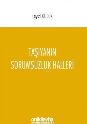 Taşıyanın Sorumsuzluk Halleri | Faysal Güden | On İki Levha Yayıncılık