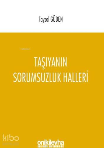 Taşıyanın Sorumsuzluk Halleri | Faysal Güden | On İki Levha Yayıncılık