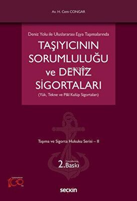 Taşıyıcının Sorumluluğu ve Deniz Sigortaları (Yük, Tekne ve P&amp | Hi