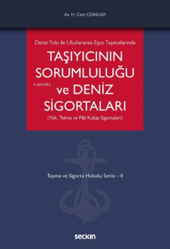 Taşıyıcının Sorumluluğu ve Deniz Sigortaları (Yük, Tekne ve P&I Kulüp 