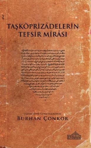 Taşköprizadelerin Tefsir Mirası | Burhan Çonkor | Endülüs Yayınları