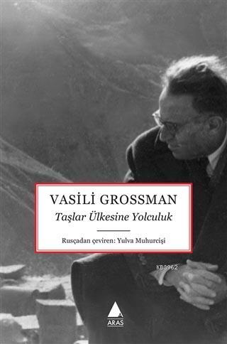 Taşlar Ülkesine Yolculuk | Vasili Grossman | Aras Yayıncılık