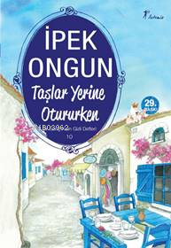 Taşlar Yerine Otururken | İpek Ongun | Artemis Yayınları