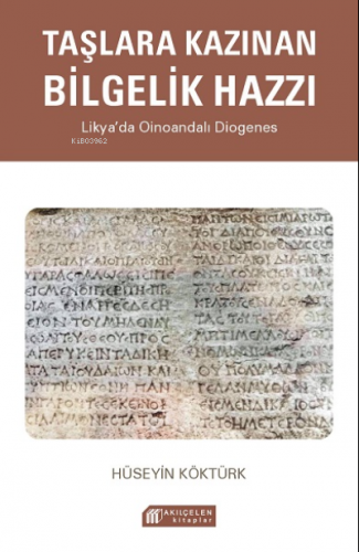 Taşlara Kazınan Bilgelik Hazzı – Likya’da Oinoandalı Diogenes | Hüseyi