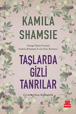 Taşlarda Gizli Tanrılar | Kamila Shamsie | Kırmızıkedi Yayınevi