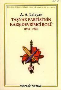 Taşnak Partisi'nin Karşıdevrimci Rolü (1914-1923) | A. A. Lalayan | Ka