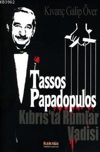 Tasos Papadopulos; Kıbrıs'ta Rumlar Vadisi | Kıvanç Galip Över | Kaknü