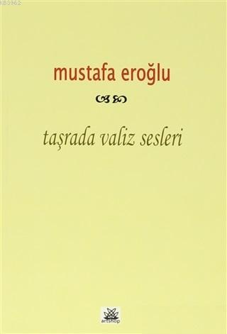 Taşrada Valiz Sesleri | Mustafa Eroğlu | Artshop Yayıncılık