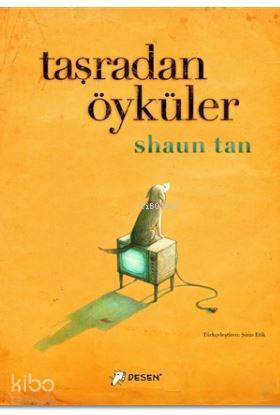 Taşradan Öyküler | Shaun Tan | Desen Yayınları