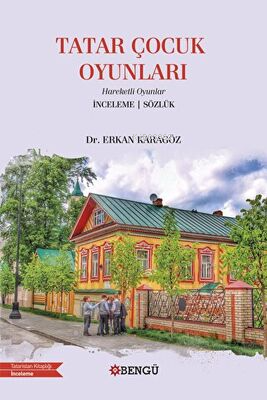 Tatar Çocuk Oyunları;Hareketli Oyunlar | Erkan Karagöz | Bengü Yayıncı