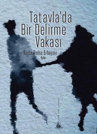 Tatavla'da Bir Delirme Vakası | Bade Osma Erbayav | Yitik Ülke Yayınla