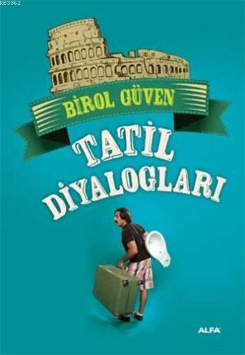 Tatil Diyalogları | Birol Güven | Alfa Basım Yayım Dağıtım