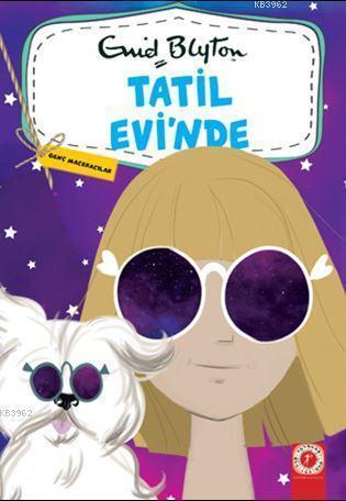 Tatil Ev'inde - Genç Maceracılar 1 | Enid Blyton | Artemis Yayınları