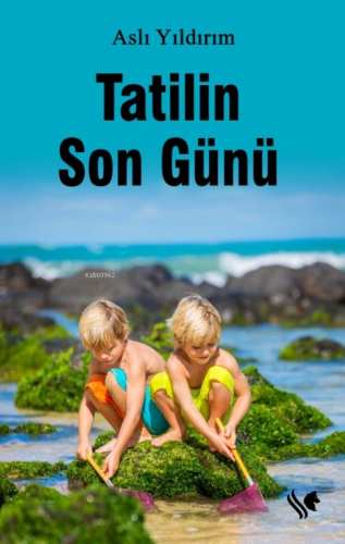 Tatilin Son Günü | Aslı Yıldırım | S.S International Publishing