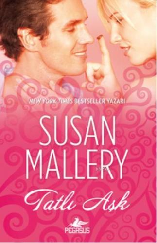 Tatlı Aşk | Susan Mallery | Pegasus Yayıncılık