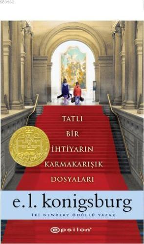 Tatlı Bir İhtiyarın Karmakarışık Dosyaları | E. L. Konigsburg | Epsilo