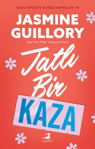 Tatlı Bir Kaza - Beklenmedik Karşılaşmalar 4 | Jasmine Guillory | Olim