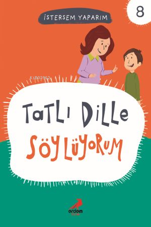 Tatlı Dille Söylüyorum; İstersem Yaparım 8 | Melike Günyüz | Erdem Çoc