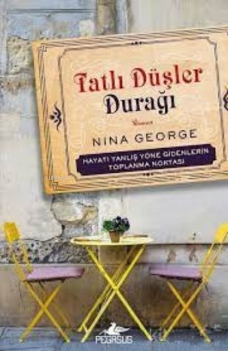 Tatlı Düşler Durağı | Nina George | Pegasus Yayıncılık