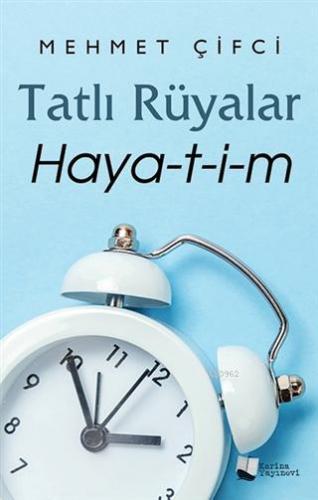 Tatlı Rüyalar Haya-t-i-m | Mehmet Çifci | Karina Kitap